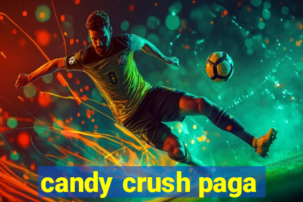 candy crush paga